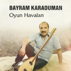 Bayram Karaduman müzikleri