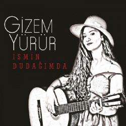 Gizem Yürür müzikleri