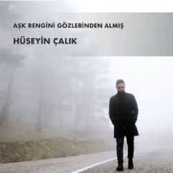 Hüseyin Çalık Aşk Rengini Gözlerinden Almış albüm indir